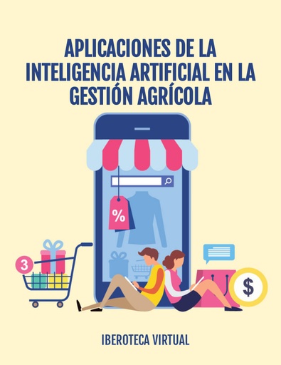 APLICACIONES DE LA INTELIGENCIA ARTIFICIAL EN LA GESTIÓN AGRÍCOLA