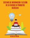 SISTEMAS DE INFORMACIÓN Y GESTIÓN DE LA CALIDAD EN PRODUCTOS AGRÍCOLAS