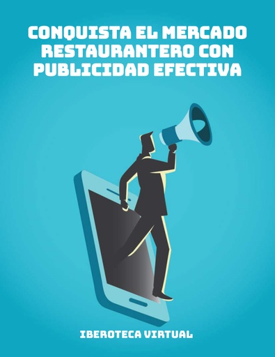 CONQUISTA EL MERCADO RESTAURANTERO CON PUBLICIDAD EFECTIVA