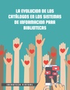 LA EVOLUCION DE LOS CATÁLOGOS EN LOS SISTEMAS DE INFORMACION PARA BIBLIOTECAS