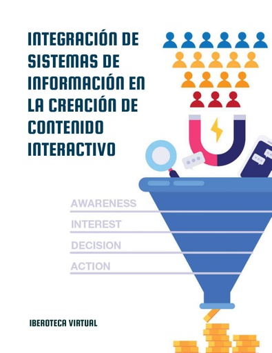 INTEGRACIÓN DE SISTEMAS DE INFORMACIÓN EN LA CREACIÓN DE CONTENIDO INTERACTIVO