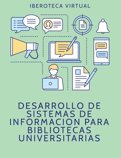 DESARROLLO DE SISTEMAS DE INFORMACION PARA BIBLIOTECAS UNIVERSITARIAS
