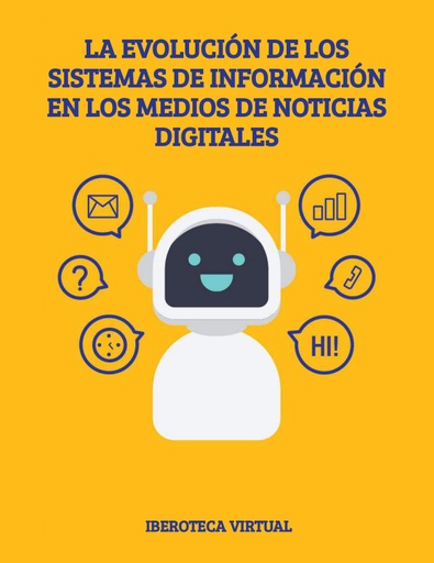 LA EVOLUCIÓN DE LOS SISTEMAS DE INFORMACIÓN EN LOS MEDIOS DE NOTICIAS DIGITALES