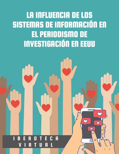LA INFLUENCIA DE LOS SISTEMAS DE INFORMACIÓN EN EL PERIODISMO DE INVESTIGACIÓN EN EEUU
