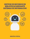 GESTION DE RECURSOS EN BIBLIOTECAS MEDIANTE SISTEMAS DE INFORMACION