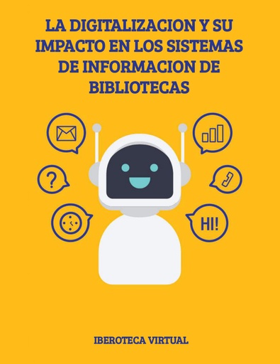 LA DIGITALIZACION Y SU IMPACTO EN LOS SISTEMAS DE INFORMACION DE BIBLIOTECAS
