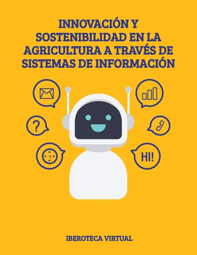 INNOVACIÓN Y SOSTENIBILIDAD EN LA AGRICULTURA A TRAVÉS DE SISTEMAS DE INFORMACIÓN