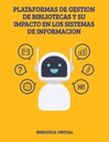PLATAFORMAS DE GESTION DE BIBLIOTECAS Y SU IMPACTO EN LOS SISTEMAS DE INFORMACION