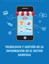 TECNOLOGÍA Y GESTIÓN DE LA INFORMACIÓN EN EL SECTOR AGRÍCOLA