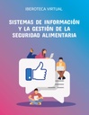 SISTEMAS DE INFORMACIÓN Y LA GESTIÓN DE LA SEGURIDAD ALIMENTARIA