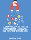 EL DESARROLLO DE SISTEMAS DE INFORMACIÓN EN LA INDUSTRIA DEL ENTRETENIMIENTO EN EEUU