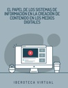 EL PAPEL DE LOS SISTEMAS DE INFORMACIÓN EN LA CREACIÓN DE CONTENIDO EN LOS MEDIOS DIGITALES