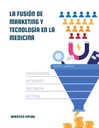 LA FUSIÓN DE MARKETING Y TECNOLOGÍA EN LA MEDICINA