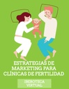 ESTRATEGIAS DE MARKETING PARA CLÍNICAS DE FERTILIDAD