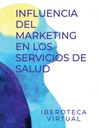 INFLUENCIA DEL MARKETING EN LOS SERVICIOS DE SALUD
