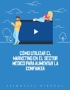 CÓMO UTILIZAR EL MARKETING EN EL SECTOR MEDICO PARA AUMENTAR LA CONFIANZA