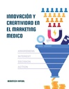 INNOVACIÓN Y CREATIVIDAD EN EL MARKETING MEDICO