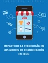 IMPACTO DE LA TECNOLOGÍA EN LOS MEDIOS DE COMUNICACIÓN EN EEUU