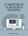 EL MARKETING DE LA SALUD EN LA ERA DIGITAL