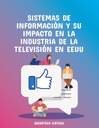 SISTEMAS DE INFORMACIÓN Y SU IMPACTO EN LA INDUSTRIA DE LA TELEVISIÓN EN EEUU