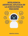INTELIGENCIA ARTIFICIAL APLICADA EN LA AGRICULTURA DE PRECISIÓN