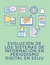 EVOLUCIÓN DE LOS SISTEMAS DE INFORMACIÓN EN PERIODISMO DIGITAL EN EEUU
