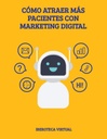 CÓMO ATRAER MÁS PACIENTES CON MARKETING DIGITAL