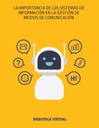 LA IMPORTANCIA DE LOS SISTEMAS DE INFORMACIÓN EN LA GESTIÓN DE MEDIOS DE COMUNICACIÓN