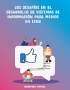 LOS DESAFÍOS EN EL DESARROLLO DE SISTEMAS DE INFORMACIÓN PARA MEDIOS EN EEUU