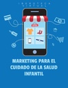 MARKETING PARA EL CUIDADO DE LA SALUD INFANTIL