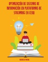 OPTIMIZACIÓN DE SISTEMAS DE INFORMACIÓN EN PLATAFORMAS DE STREAMING EN EEUU