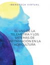 EL USO DE LA TELEMETRÍA Y LOS SISTEMAS DE INFORMACIÓN EN LA AGRICULTURA