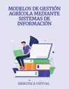 MODELOS DE GESTIÓN AGRÍCOLA MEDIANTE SISTEMAS DE INFORMACIÓN