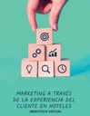 MARKETING A TRAVÉS DE LA EXPERIENCIA DEL CLIENTE EN HOTELES
