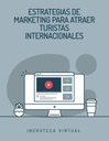 ESTRATEGIAS DE MARKETING PARA ATRAER TURISTAS INTERNACIONALES