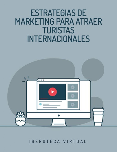 ESTRATEGIAS DE MARKETING PARA ATRAER TURISTAS INTERNACIONALES