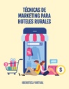TÉCNICAS DE MARKETING PARA HOTELES RURALES