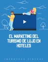 EL MARKETING DEL TURISMO DE LUJO EN HOTELES