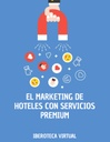 EL MARKETING DE HOTELES CON SERVICIOS PREMIUM