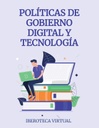 POLÍTICAS DE GOBIERNO DIGITAL Y TECNOLOGÍA