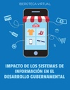 IMPACTO DE LOS SISTEMAS DE INFORMACIÓN EN EL DESARROLLO GUBERNAMENTAL