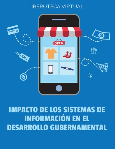 IMPACTO DE LOS SISTEMAS DE INFORMACIÓN EN EL DESARROLLO GUBERNAMENTAL