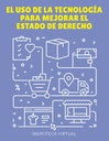 EL USO DE LA TECNOLOGÍA PARA MEJORAR EL ESTADO DE DERECHO