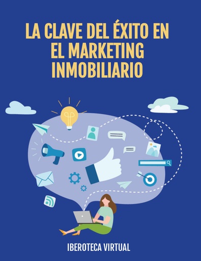 LA CLAVE DEL ÉXITO EN EL MARKETING INMOBILIARIO