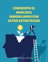 CONQUISTA EL MERCADO INMOBILIARIO CON ESTAS ESTRATEGIAS