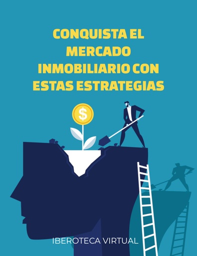 CONQUISTA EL MERCADO INMOBILIARIO CON ESTAS ESTRATEGIAS