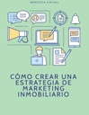 CÓMO CREAR UNA ESTRATEGIA DE MARKETING INMOBILIARIO