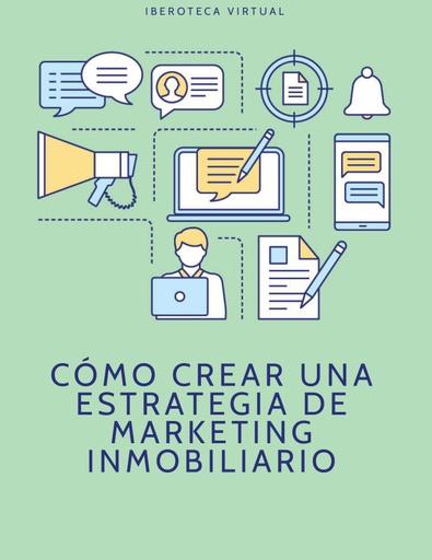 CÓMO CREAR UNA ESTRATEGIA DE MARKETING INMOBILIARIO