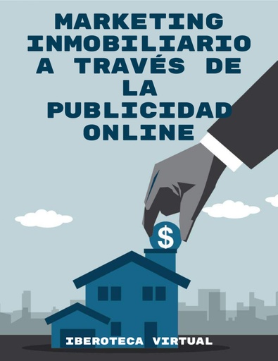 MARKETING INMOBILIARIO A TRAVÉS DE LA PUBLICIDAD ONLINE