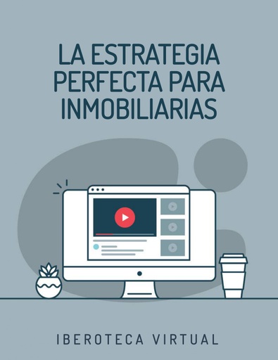 LA ESTRATEGIA PERFECTA PARA INMOBILIARIAS
